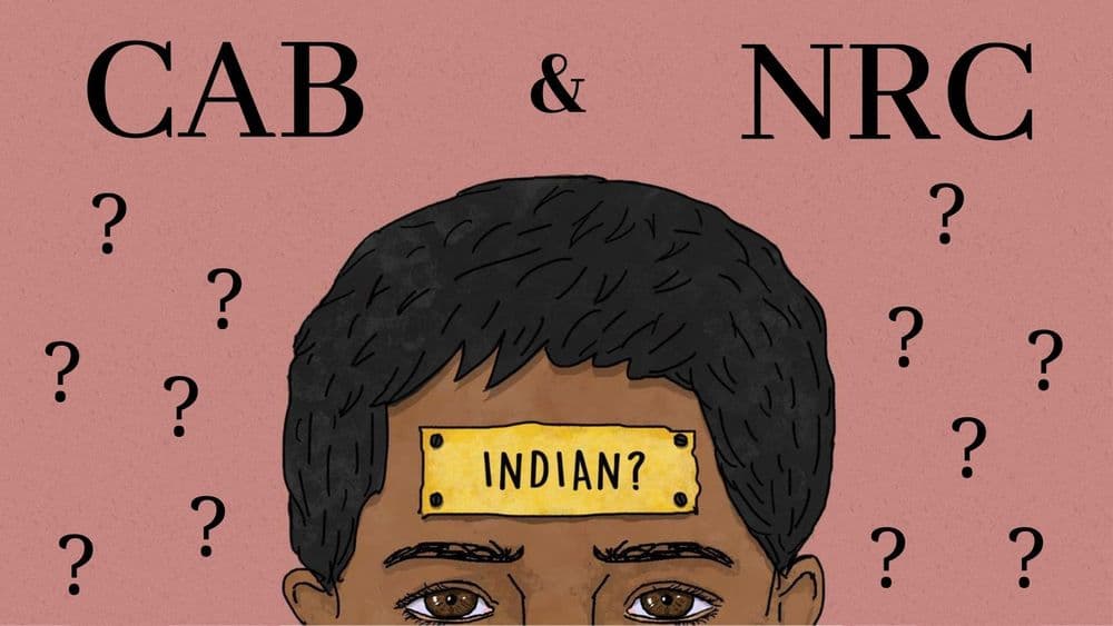 कॅब आणि एनआरसी म्हणजे काय ? दोघांचा अर्थ काय आणि वाद का होत आहे ?